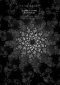 generaciones cuanticas: una historia de la fisica en el siglo xx-helge kragh-9788446017226