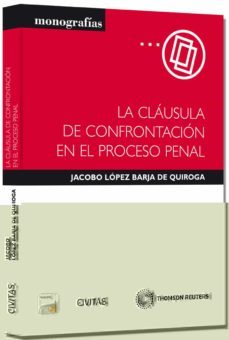 clausula de confrontacion en el proceso penal-jacobo lopez barja de quiroga-9788447045426
