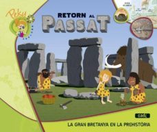 4. peky explora. retorn al passat. la gran bretanya en la prehistoria  valencia ed 2013-9788447471126