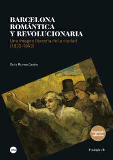 barcelona romantica y revolucionaria: imagen literatia... 1833-43-9788447504626