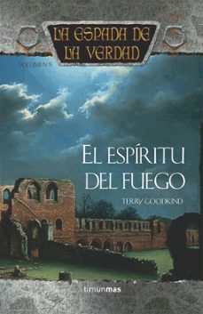 el espiritu del fuego: la espada de la verdad (vol. 9)-terry goodkind-9788448032326