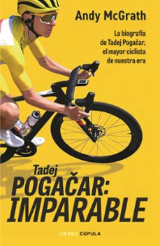 tadej pogacar: imparable-andy mcgrath-9788448049126