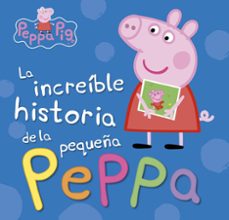 la increible historia de la pequeña peppa / mi increible historia (peppa pig)-9788448846626