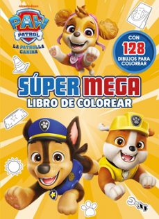 paw patrol   patrulla canina. actividades - super mega libro de c olorear-9788448872526