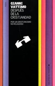 despues de la cristiandad: por un cristianismo no religioso-9788449314926