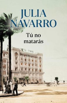 tu no mataras-julia navarro-9788466356626