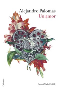un amor (premi nadal 2018) (cat)-alejandro palomas-9788466423526