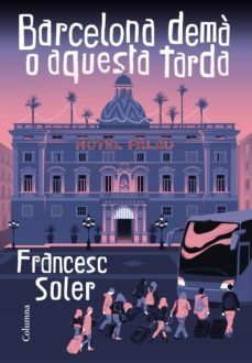 barcelona dema o aquesta tarda (ebook)-francesc soler-9788466428026
