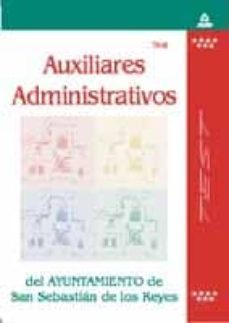 auxiliares administrativos del ayuntamiento de san sebastian de l os reyes: test-9788466511926