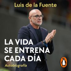 la vida se entrena cada dia (audiolibro)-luis de la fuente-9788466683326