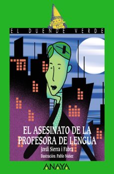 el asesinato de la profesora de lengua (el duende verde)-jordi sierra i fabra-9788466762526