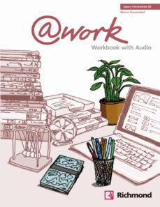 @work 4 workbook+cd upper-int [b2] 2º bachillerato art-9788466814126