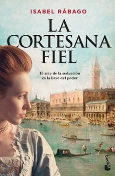 la cortesana fiel-isabel rabago-9788467069426
