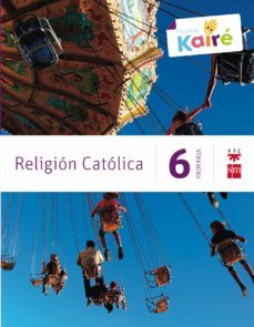 religion kaire savia 6º educacion primaria ed 2014 castellano-9788467568226