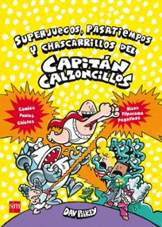 superjuegos, pasatiempos y chascarrillos del capitan calzoncillos-9788467595826