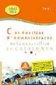 cos auxiliar administracio generalitat catalunya: escala auxiliar administrativa (test)-9788467609226