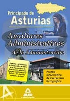 auxiliares administrativo de la administracion del principado de asturias. prueba informatica de correccion ortografica-9788467632026