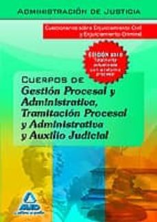 cuerpos administracion de justicia: cuerpo gestion y administrati va, cuerpo de tramitacion procesal y administrativa y cuerpo de auxilio judicial. cuestionarios sobre enjuiciamiento civil y enjuiciami-9788467638226