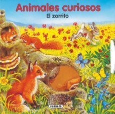 el zorrito (animales curiosos)-9788467700626