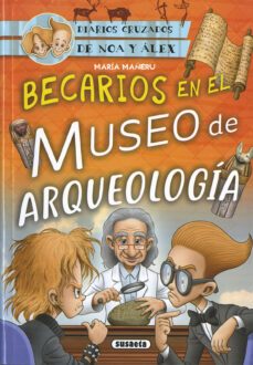 diarios cruzados 3 :becarios en el museo de arqueologia-maria mañeru-9788467771626