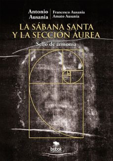 la sabana santa y la seccion aurea (ebook)-antonio ausania-francesco ausania-amato ausania-9788468589626