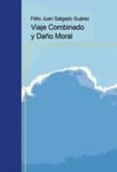 viaje combinado y daño moral-felix juan salgado suarez-9788468634326