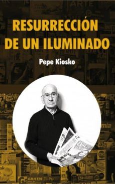 resurrección de un iluminado (ebook)-pepe kiosko-9788468663326