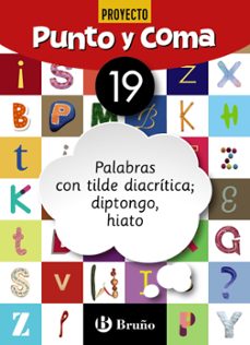 punto y coma lengua cuaderno nº 19. 5º educacion primaria palabras con tilde diacrítica; diptongo, hiato-9788469618226