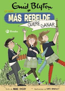 enid blyton 9. la niña mas rebelde quiere ganar-enid blyton-anne digby-9788469628126