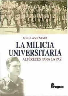 la milicia universitaria: alferes para la paz-9788470745126