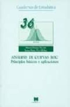 analisis de curvas roc: principios basicos y aplicaciones (cuadernos de estadística, 36)-manuel franco nicolas-juana maria vivo molina-9788471337726