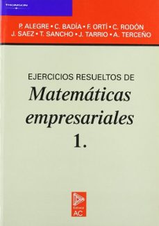 ejercicios resueltos de matematicas empresariales 1-9788472880726