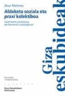 aldaketa soziala eta praxi kolektiboa-zesar martinez-9788474859126