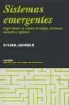 sistemas emergentes: o que tienen en comun hormigas, neuronas, ci udades y software-9788475066226