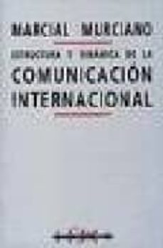 estructura y dinamica de la comunicacion internacional-9788476762226