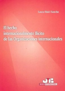 el hecho internacionalmente ilicito de las organizaciones interna cionales-9788476987926