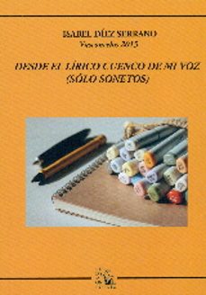 desde el lirico cuenco de mi voz (solo sonetos)-isabel diez serrano-9788477315926