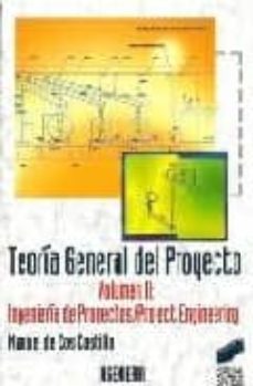 teoria general del proyecto ii: ingenieria de proyectos-manuel de cos castillo-9788477384526