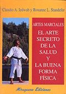 artes marciales: el arte secreto de la salud y la buena forma fis ica-9788478132126