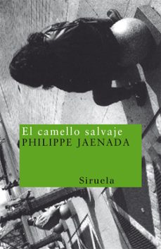 el camello salvaje-philippe jaenada-9788478444526