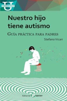 nuestro hijo tiene autismo: guia practica para padres-stefano vicari-9788478848126