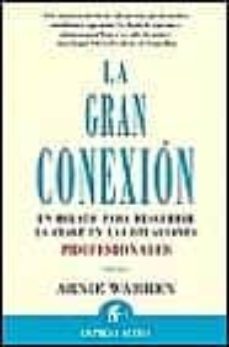 la gran conexion: el relato para descubrir la clave en las relaci ones profesionales nd/dsc-9788479534226