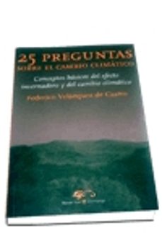 25 preguntas sobre el cambio climatico: conceptos basicos del efe cto invernadero y del cambio climatico-9788479546526