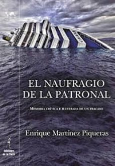 el naufragio de la patronal-enrique martinez piqueras-9788479607326