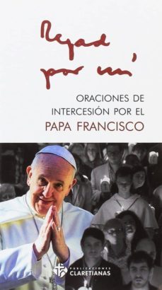 oraciones de intercesion por el papa francisco-9788479666026