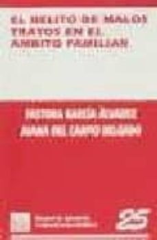 el delito de malos tratos en el ambito familiar-9788480029926
