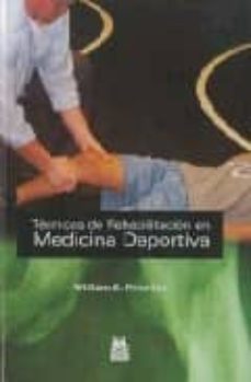tecnicas de rehabilitacion en medicina deportiva-william e. prentice-9788480191326