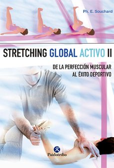 stretching global activo (ii): de la perfeccion muscular al al exito deportivo ii-9788480193726