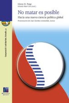 no matar es posible. hacia una nueva ciencia politica global-paige glenn-9788480218726