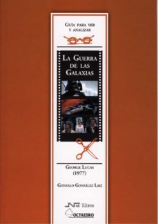 la guerra de las galaxias de george lucas 1977-gonzalo gonzalez laiz-9788480638326